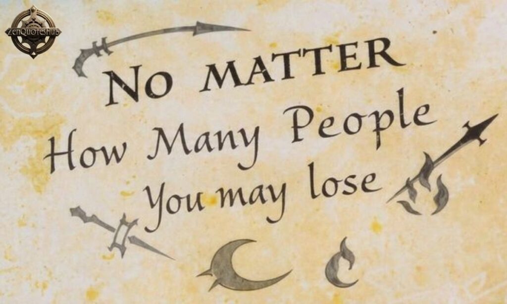 No Matter How Many People You May Lose