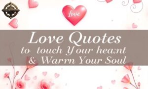 250+ Beautiful Love Quotes to Touch Your Heart & Warm Your Soul