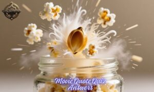 Movie Quote Quiz Answers!