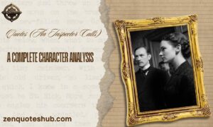 Quotes (An Inspector Calls): A Complete Character Analysis